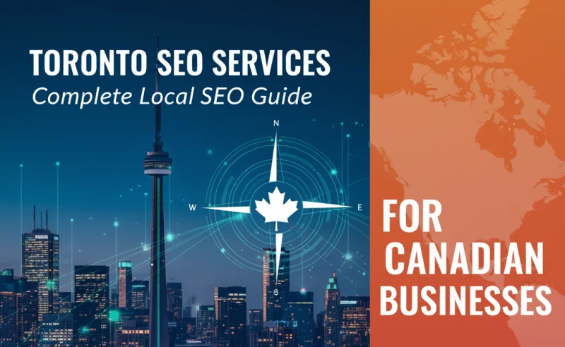 Toronto SEO Services: Complete Local SEO Guide for Canadian Businesses
